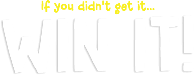 If you didn't get it... WIN IT! Entering is as easy as 1-2-3!